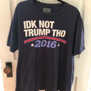 🔥  “IDK Not Trump Tho 2016” campaign T-shirt.